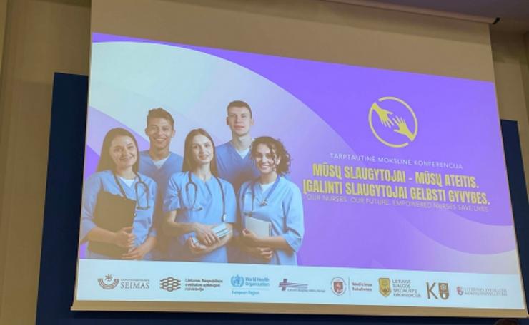 Tarptautinė konferencija „Mūsų slaugytojai – mūsų ateitis. Įgalinti slaugytojai gelbsti gyvybes“